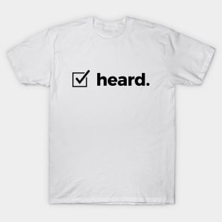 heard. T-Shirt